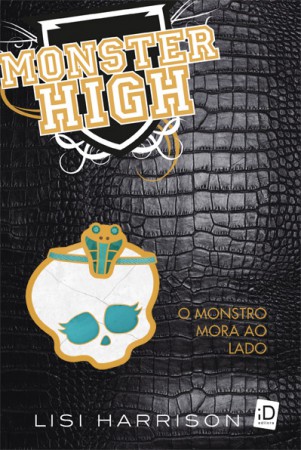 Capa Brasileira: O Monstro Mora Ao Lado (Monster High #2) de Lisi Harrison